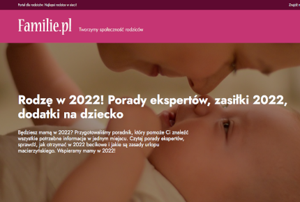 Familie.pl<br>Rodzę w 2022! Porady ekspertów, zasiłki, dodatki na dziecko.